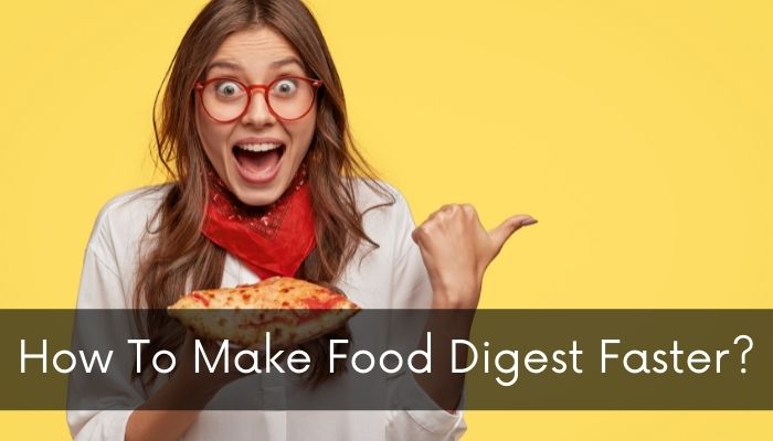 how to make food digest faster