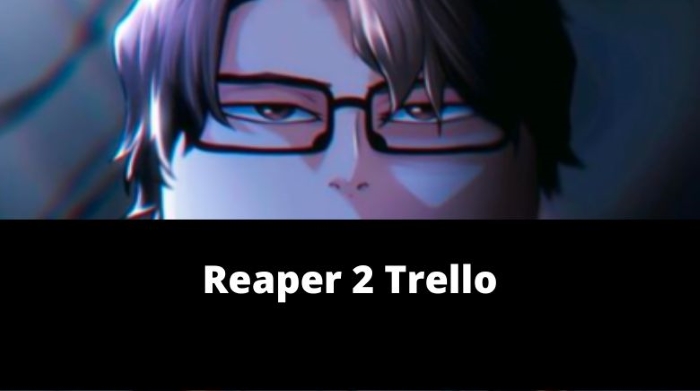 Reaper 2 Trello Link & Guide 2023